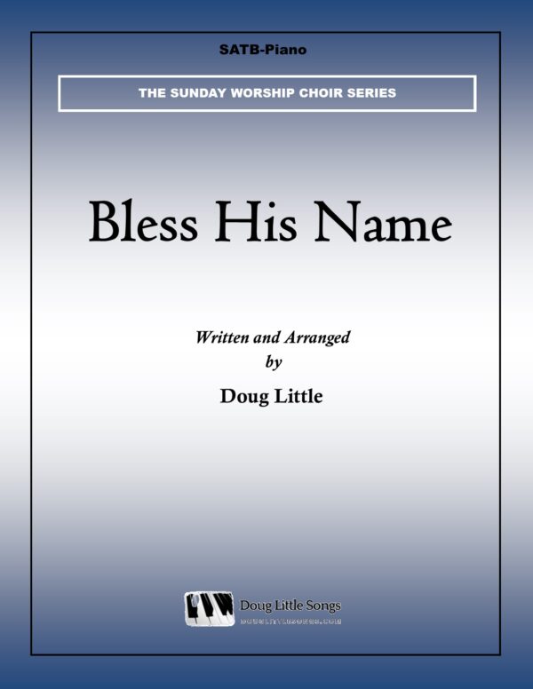 Bless His Name (Choir Anthem)