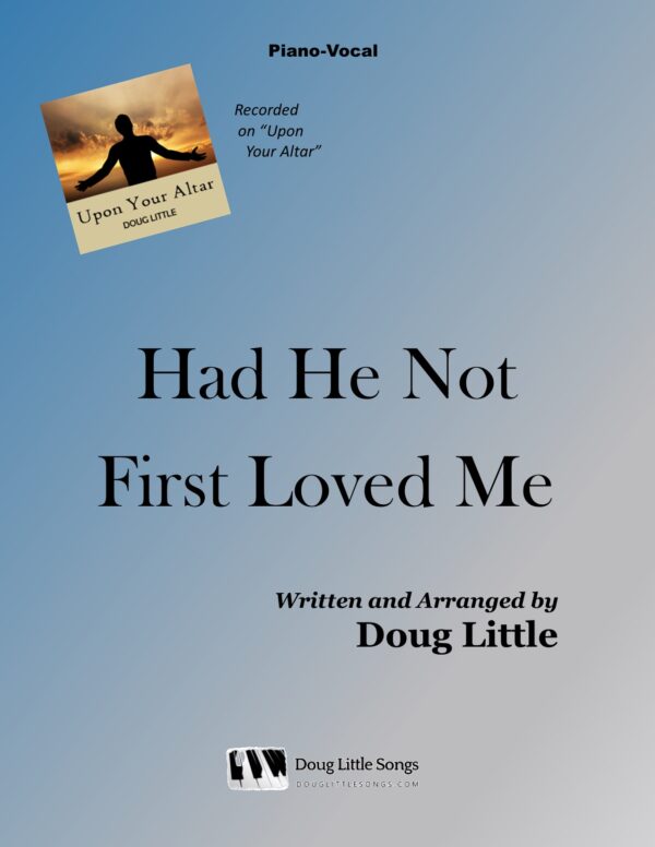 Had He Not First Loved Me