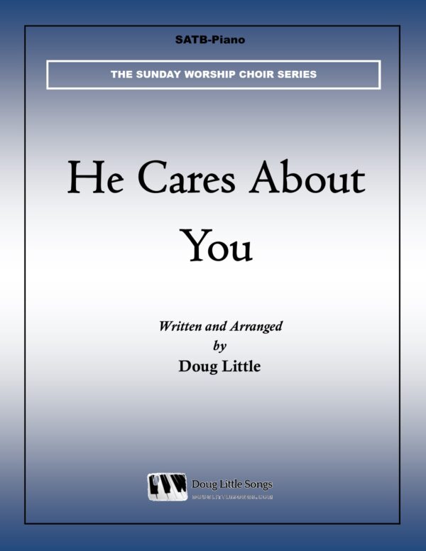 He Cares About You (Choir Anthem)