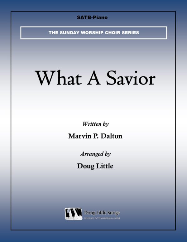 What A Savior (Choir Anthem)