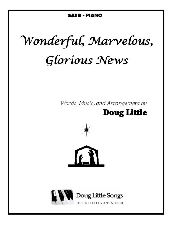 Wonderful, Marvelous, Glorious News (Choir Anthem)